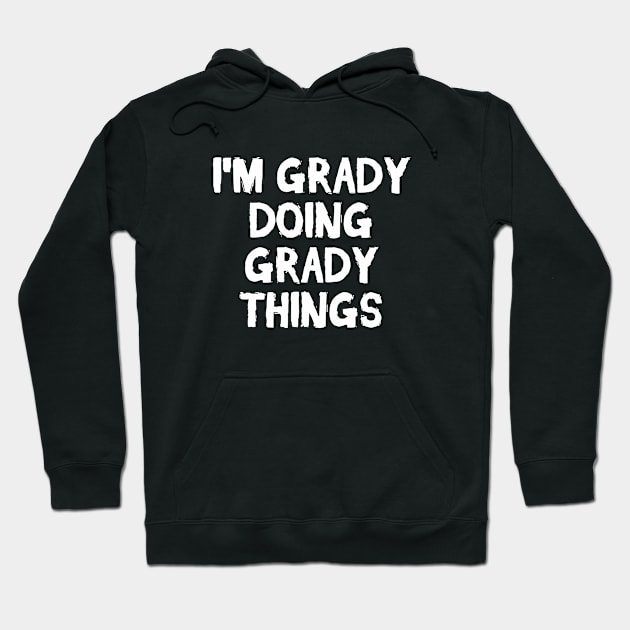 I'm Grady doing Grady things Hoodie by hoopoe